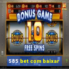 585 bet com baixar